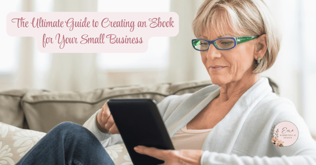 The Ultimate Guide to Creating an Ebook for Your Small Business