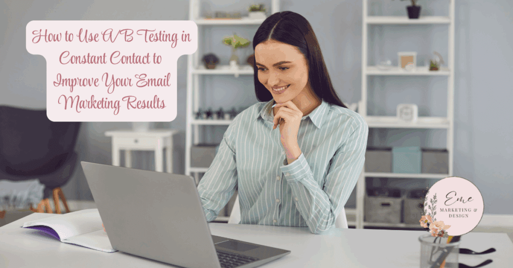 How to Use A/B Testing in Constant Contact to Improve Your Email Marketing Results