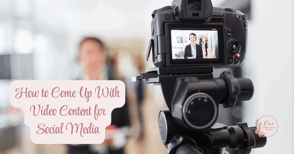 How to Come Up With Video Content for Social Media