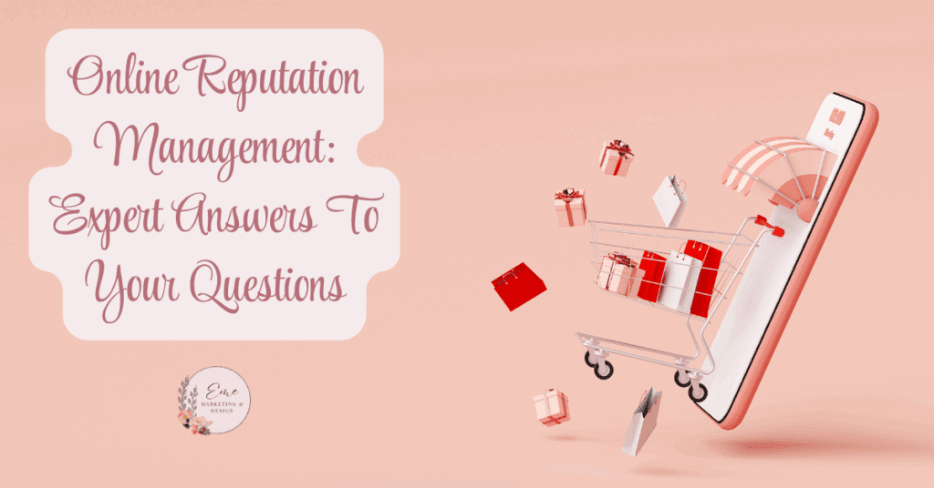 Online Reputation Management: Expert Answers To Your Questions