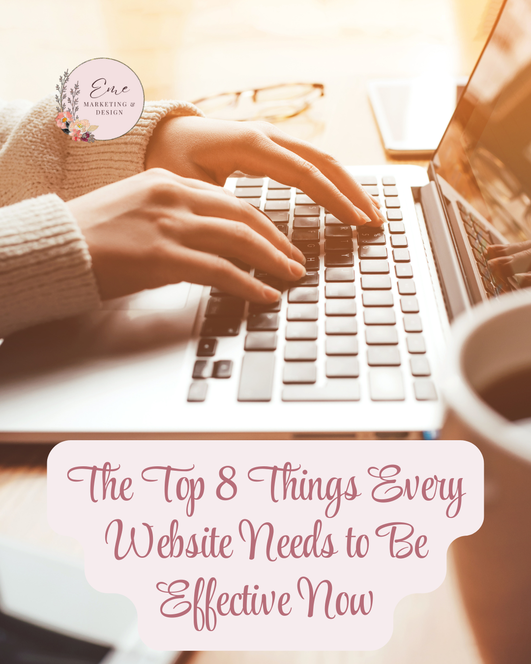 The Top 8 Things Every Website Needs to Be Effective Now