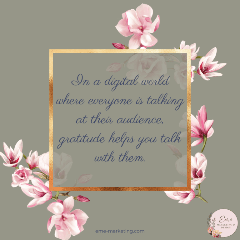 In a digital world where everyone is talking at their audience, gratitude helps you talk with them.