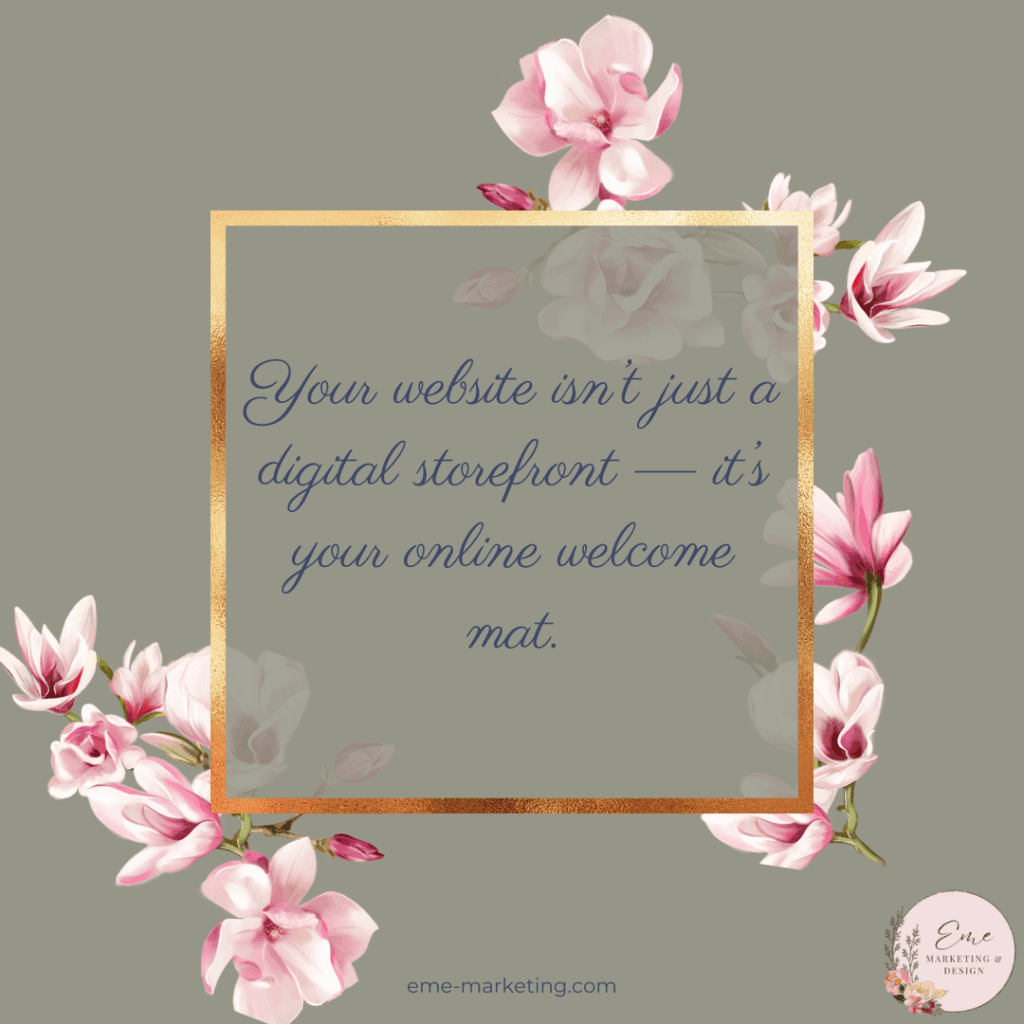 Your website isn’t just a digital storefront — it’s your online welcome mat.