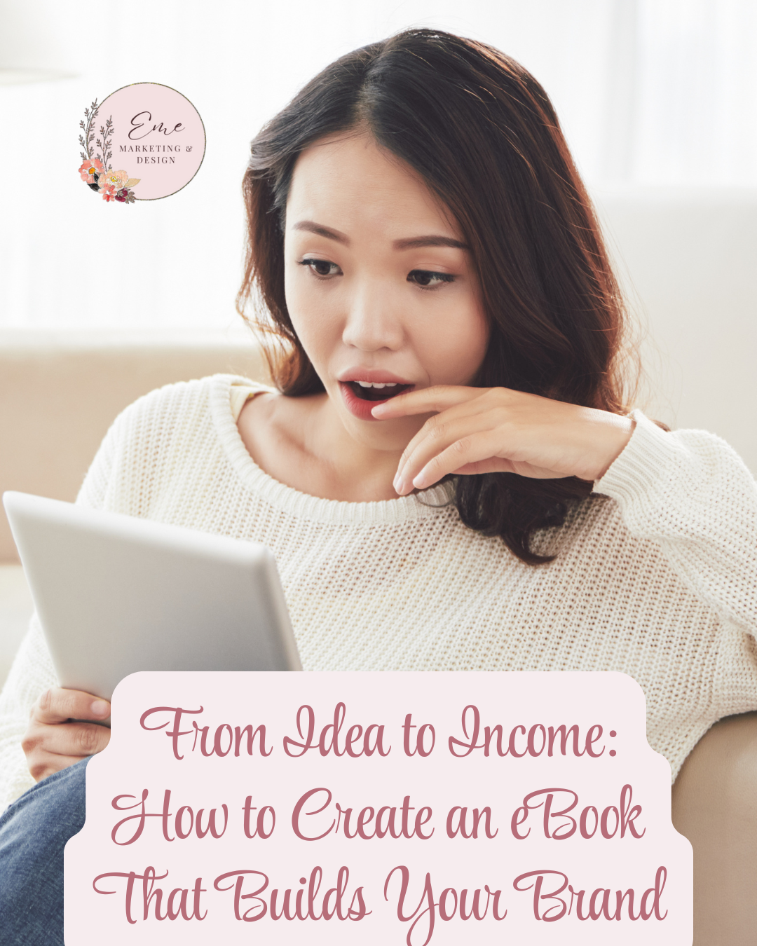 From Idea to Income: How to Create an eBook That Builds Your Brand