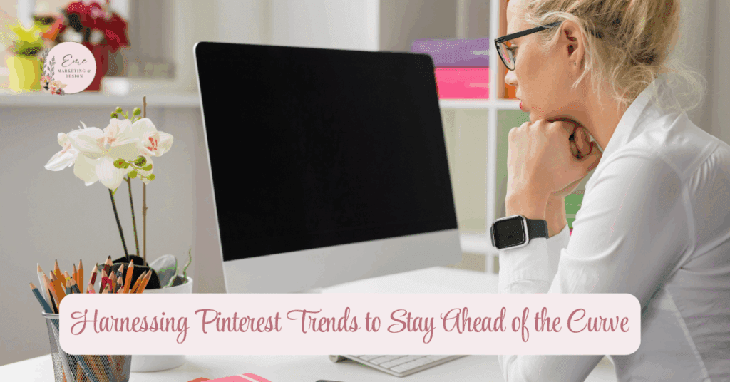 Harnessing Pinterest Trends to Stay Ahead of the Curve
