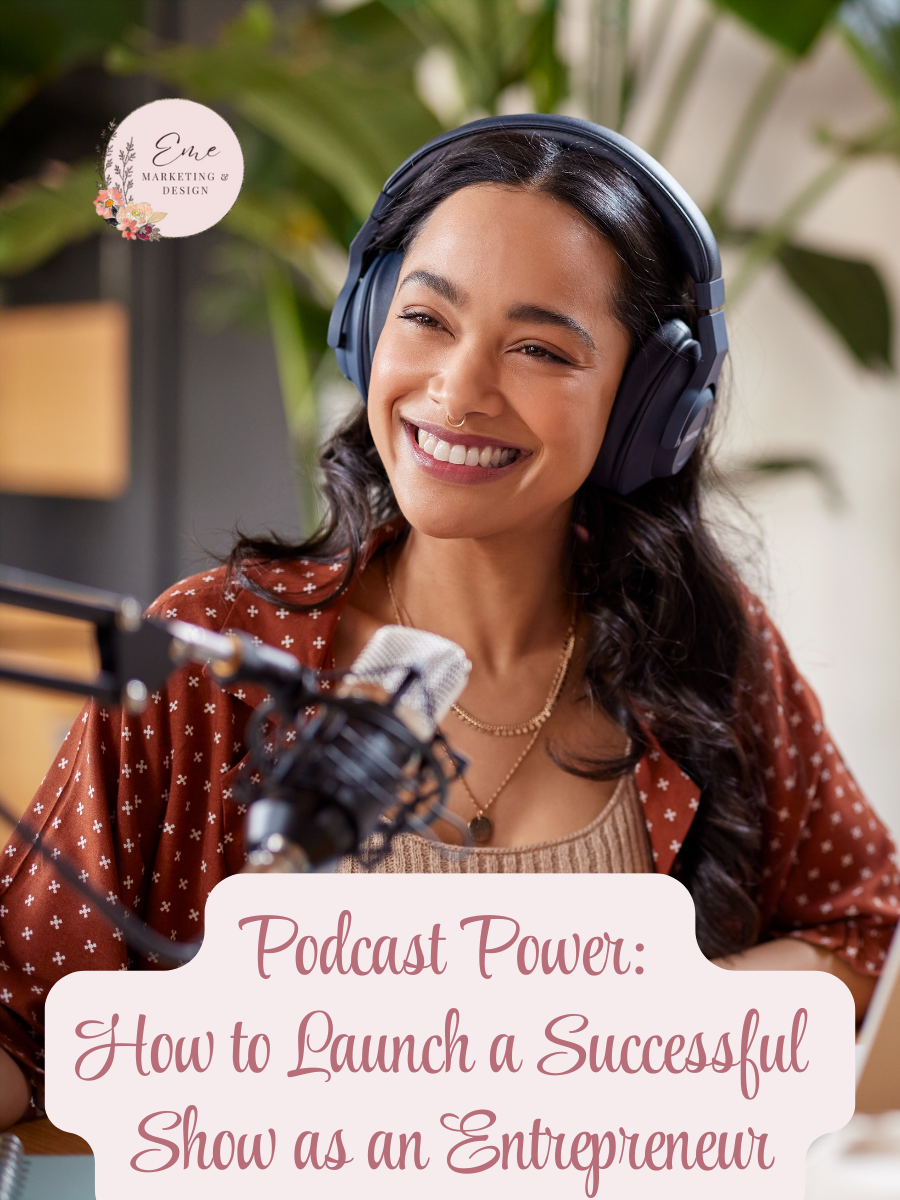 Podcast Power: How to Launch a Successful Show as an Entrepreneur