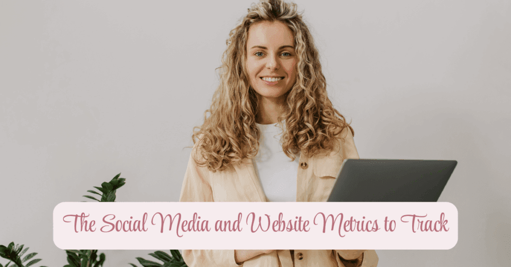 The Social Media and Website Metrics to Track
