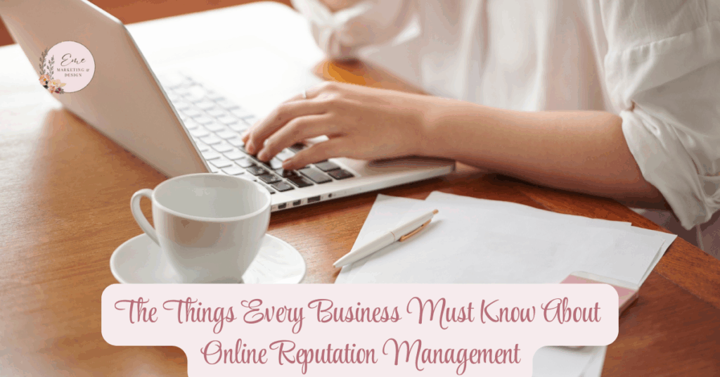 The Things Every Business Must Know About Online Reputation Management Now