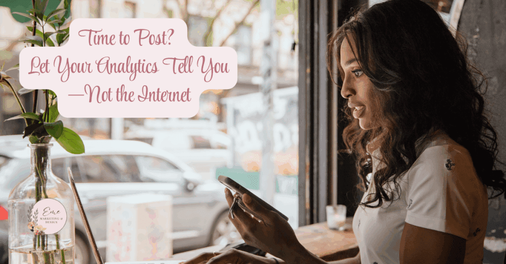 Time to Post? Let Your Analytics Tell You—Not the Internet