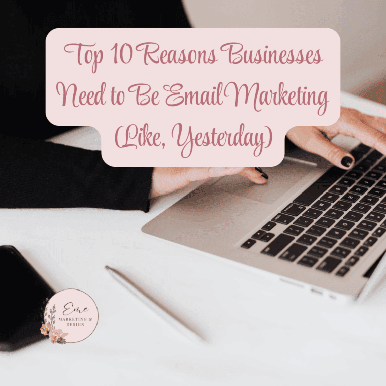 Top 10 Reasons Businesses Need to Be Email Marketing (Like, Yesterday)