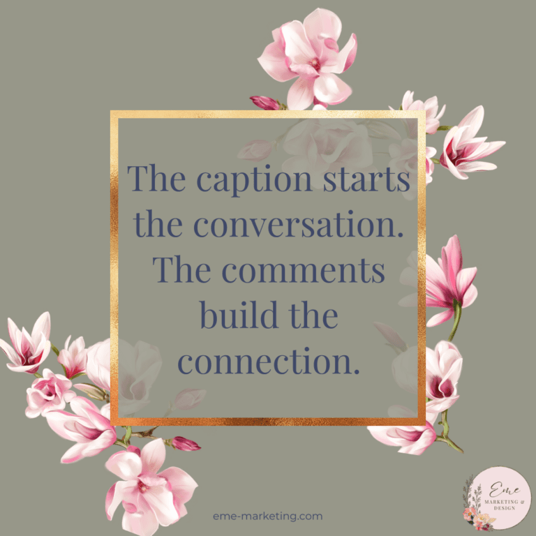 The caption starts the conversation. The comments build the connection.