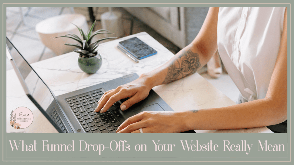 What Funnel Drop-Offs on 
Your Website Really Mean