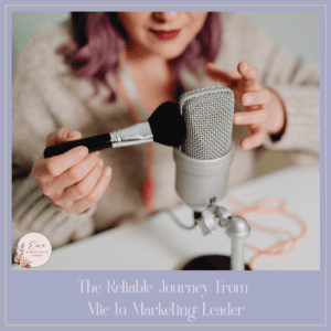 The Reliable Journey From Mic to Marketing Leader
