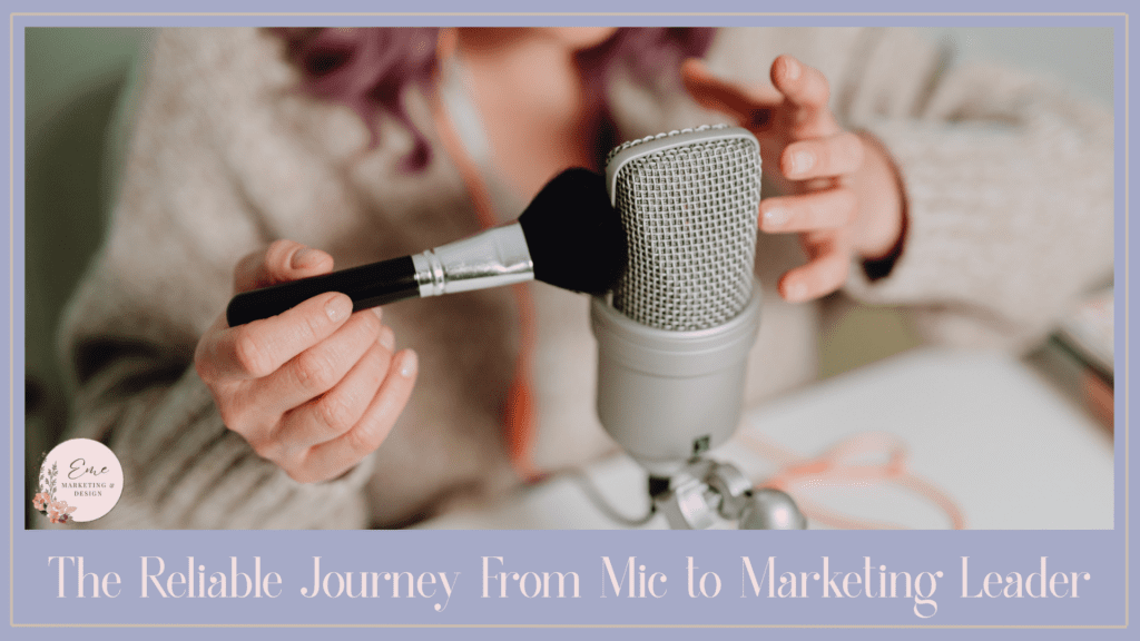 The Reliable Journey From Mic to Marketing Leader